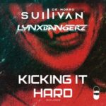 Lynxbangerz, Sullivan De Morro – Kicking It Hard