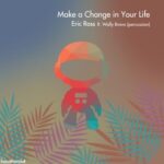 Eric Ross – Make a Change in Your Life
