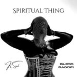K Soul, Bless Bagopi – Spiritual Thing