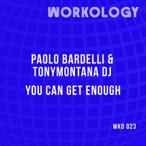 Paolo Bardelli, TonyMontana dj – YOU CAN GET ENOUGH