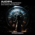 Ed Sánchez, Alatheia – Eternal Rhapsody (Ed Sánchez Remix)