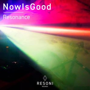 NowIsGood - Resonance 1 NowIsGood – Resonance