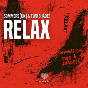 SOMMERS (UK), TWO SHADES (AT) – Relax