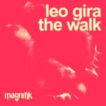 Leo Gira – The Walk