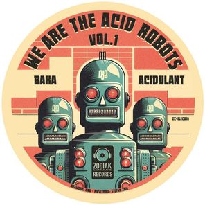 Acidulant, Baka – We Are The Acid Robots vol. 1