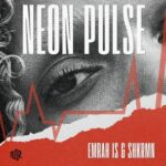 Emrah Is, SHKRMN – Neon Pulse