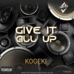 Kogeki – GIVE IT ALL UP