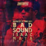 Isaac Maya, Katalyst – Bad Sound (Isaac Maya Remix)