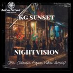 K.G Sunset, Mr. Eclectic – Night Vision (Mr. Eclectic Proper Vibes Remix)