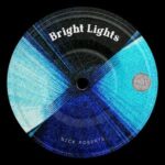 NICK ROBERTS – Bright Lights