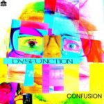 Dysfunction – Confusion