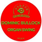 Domonic Bullock – Organ Swing