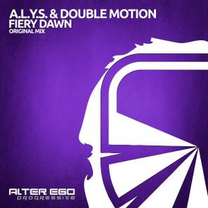 Double Motion, A.L.Y.S. – Fiery Dawn