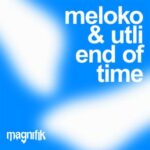 Meloko, Utli – End Of Time