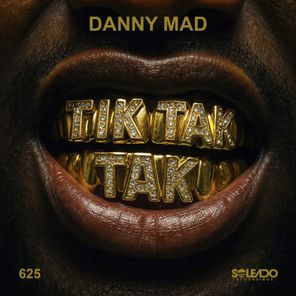 DANNY MAD – Tik Tak Tak