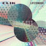 CLIK – Dot 2 Dot / Promises