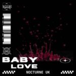 Nocturne UK – Baby Love