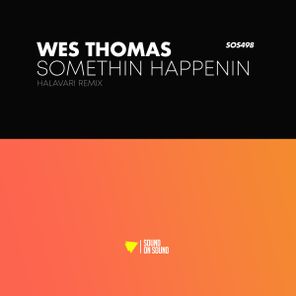 Halavari, Wes Thomas – Somethin Happenin (Halavari Remix)