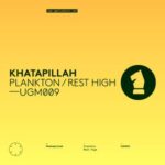 Khatapillah – Plankton / Rest High