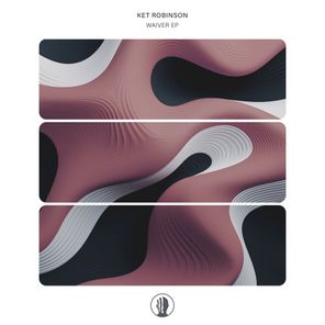 Ket Robinson – Waiver EP