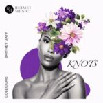 Collioure, Britney Jayy – Knots