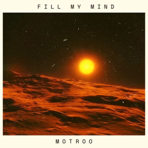 Motroo – Fill my mind