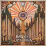 Robin Mind – Echoes of the Ancestors