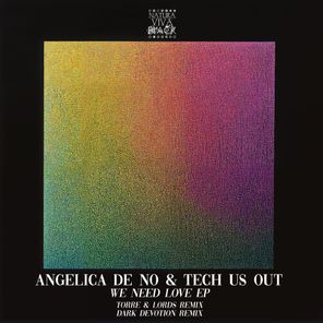 Tech Us Out, Angelica de No – We Need Love