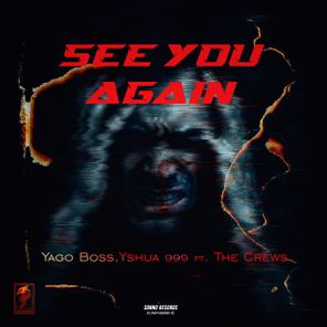 The Crews, Yago Boss – See You Again