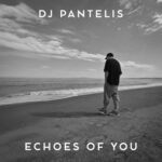 DJ Pantelis – Echoes of You