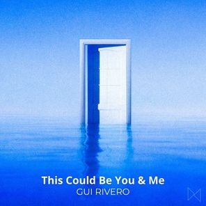 Gui Rivero – This Could Be You & Me