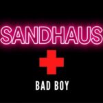 SANDHAUS – Bad Boy