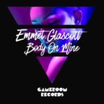 Emmet Glascott – Body On Mine