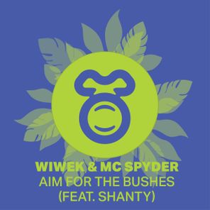 Spyder, Wiwek – Aim For The Bushes (feat. Shanty)