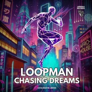 LoopMan (SA) – Chasing Dreams