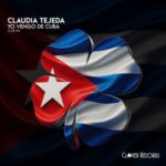 Claudia Tejeda – Yo Vengo De Cuba