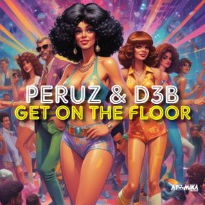 Peruz, D3B – Get On The Floor