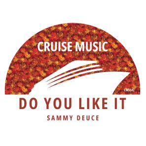 Sammy Deuce – Do You Like It