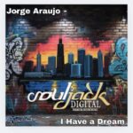 Jorge Araujo – I Have a Dream