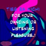 Tier Ra Nichi – For Your Dancing Or Listening Pleasure