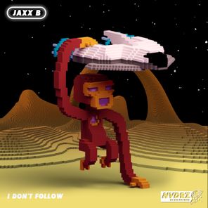 Jaxx B – I Don’t Follow