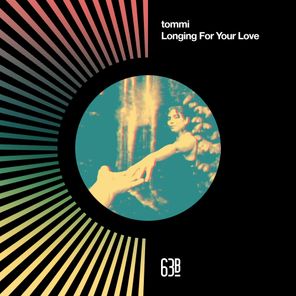 tommi – Longing For Your Love