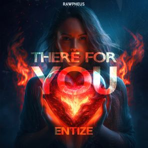 Entize - There for You 1 Entize – There for You