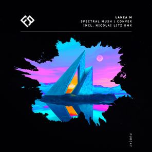 Lanza M, Nicolai Litz – Spectral Mush | Convex