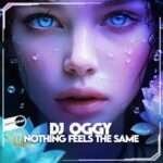 DJ OGGY – Nothing Feels The Same