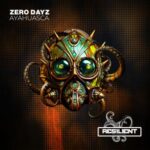 Zero Dayz – Ayahuasca