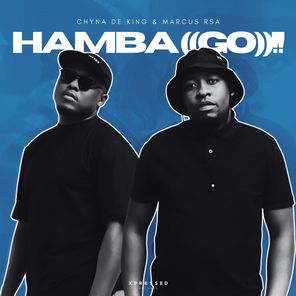 Chyna De King, Marcus RSA – Hamba ((GO))!!