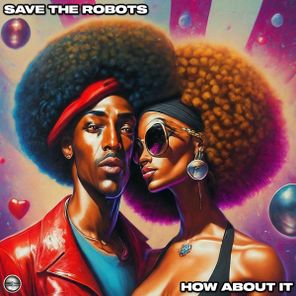 Save The Robots – How About It