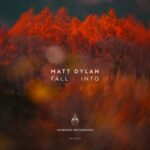 Matt Dylan – Fall Into