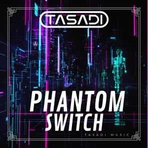 Tasadi – Phantom Switch